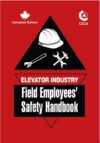 Canadian Edition of the Elevator Industry Field Employee’s Safety Handbook
